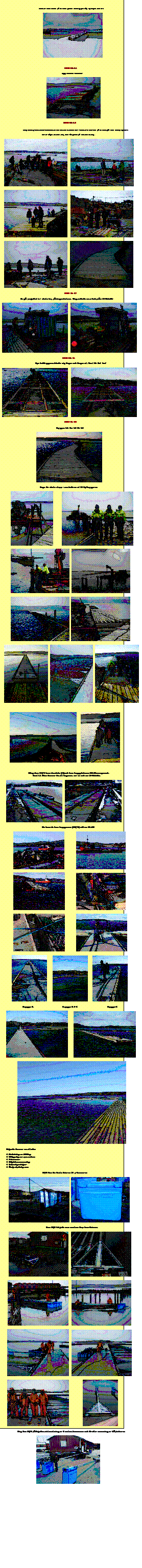 Textruta:                                                                                            
                                                          Detta r sista bilden p hur den gamla badbryggan sg ut, tagen den 6/1
                                            
                                                                                                                                                                                   
                                                                               2008-01-11
                                                                                               Byggnationen fortstter                                           
                                                 
                                                                              2008-01-13                                                                                                                                                                                                                      
                                 Idag sndag var det stort intresse av boende och medlemmar i Getskr fr att titta p hur det gr med hamnprojektet.
                                                               Hr r ngra av dem alla, som fngades p bild denna dag.
      
       
     
                                                                  2008-01-17
                       Nu gr projektet in i nsta fas, plningsarbetena. Idag anlnde en arbetsprm till Getskr
   
                                                                2008-01-21                      
                                          Nya badbryggan strcker sig lngre och lngre ut. Visst blir det bra!
   
                                                                               2008-01-22 
                                                                     Bryggan blir klar bit fr bit  
                                    
                                                Dags fr nsta etapp - avstickaren ut till flytbryggorna
                  
           
           
      
 
            
         
                                          Idag den 17/3 kom de sista (2)och inre bryggdelarna till Stenungsund.                                          Runt 11 tiden kommer de att bogseras ner en och en till Getskr.
       
                                                               Nu kom de inre bryggorna (18/3) vid ca 12.00
                        
                        
                        
                                
                      Brygga B                                               Brygga B + C                                               Brygga C
          
                 
    Fljande kommer nu att ske:                                                                                                              
Strckning av ktting    
Utlggning av nya ankare
Y-bommar
Btplatsnummrering 
Belysningsstolpar
vrig skyltning mm
                                                   27/3 kom de frsta delarna till y-bommarna
         
                                                        Den 28/3 brjade man montera ihop bom-delarna.
                  
         
        
                    
                   Idag den 28/5 pbrjades slutmontering av 8 meters bommarna och drefter numrering av btplatserna
                                          
     
 
 
 
 
 
 
 
 
 
 
 
 
                                                                
